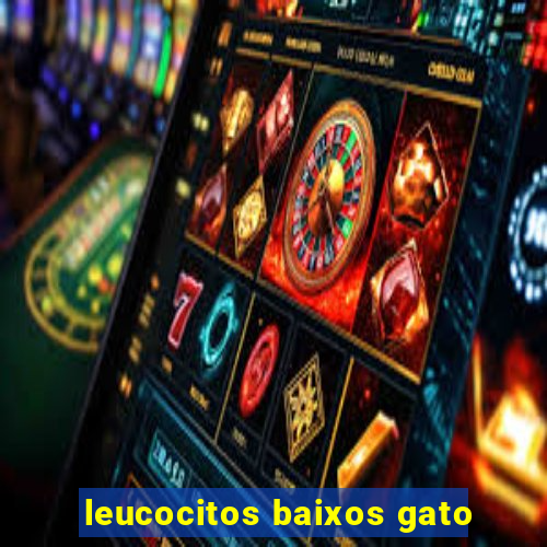 leucocitos baixos gato